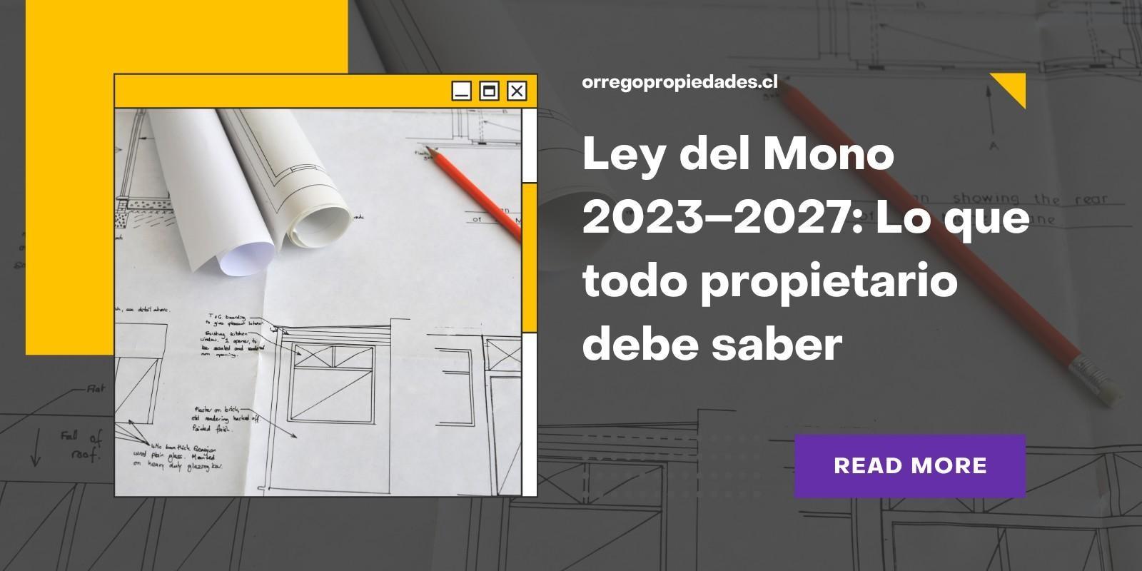 🏗️ Ley del Mono 2023–2027: Lo que todo propietario debe saber