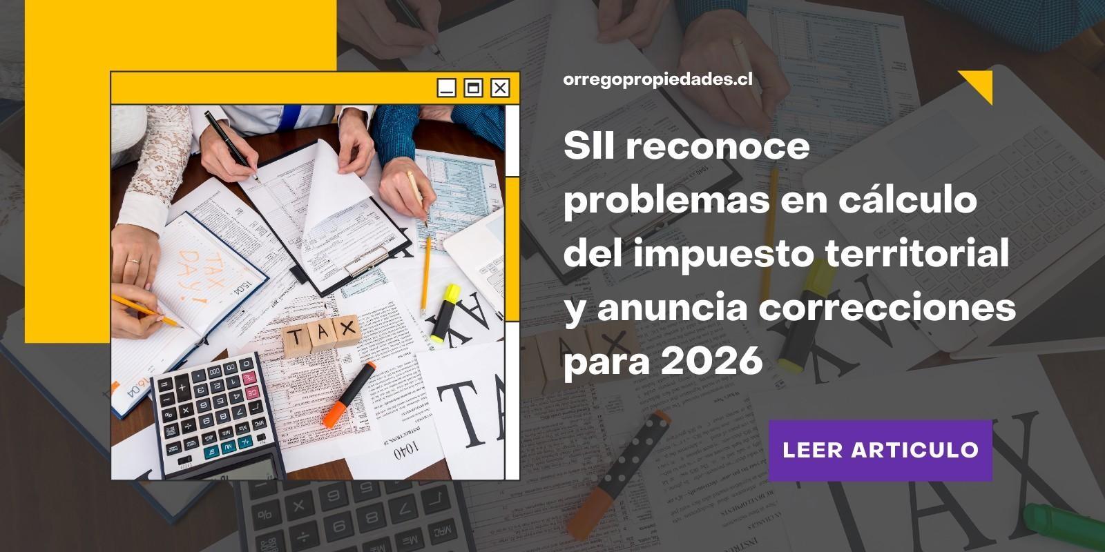 SII reconoce problemas en cálculo del impuesto territorial y anuncia correcciones para 2026