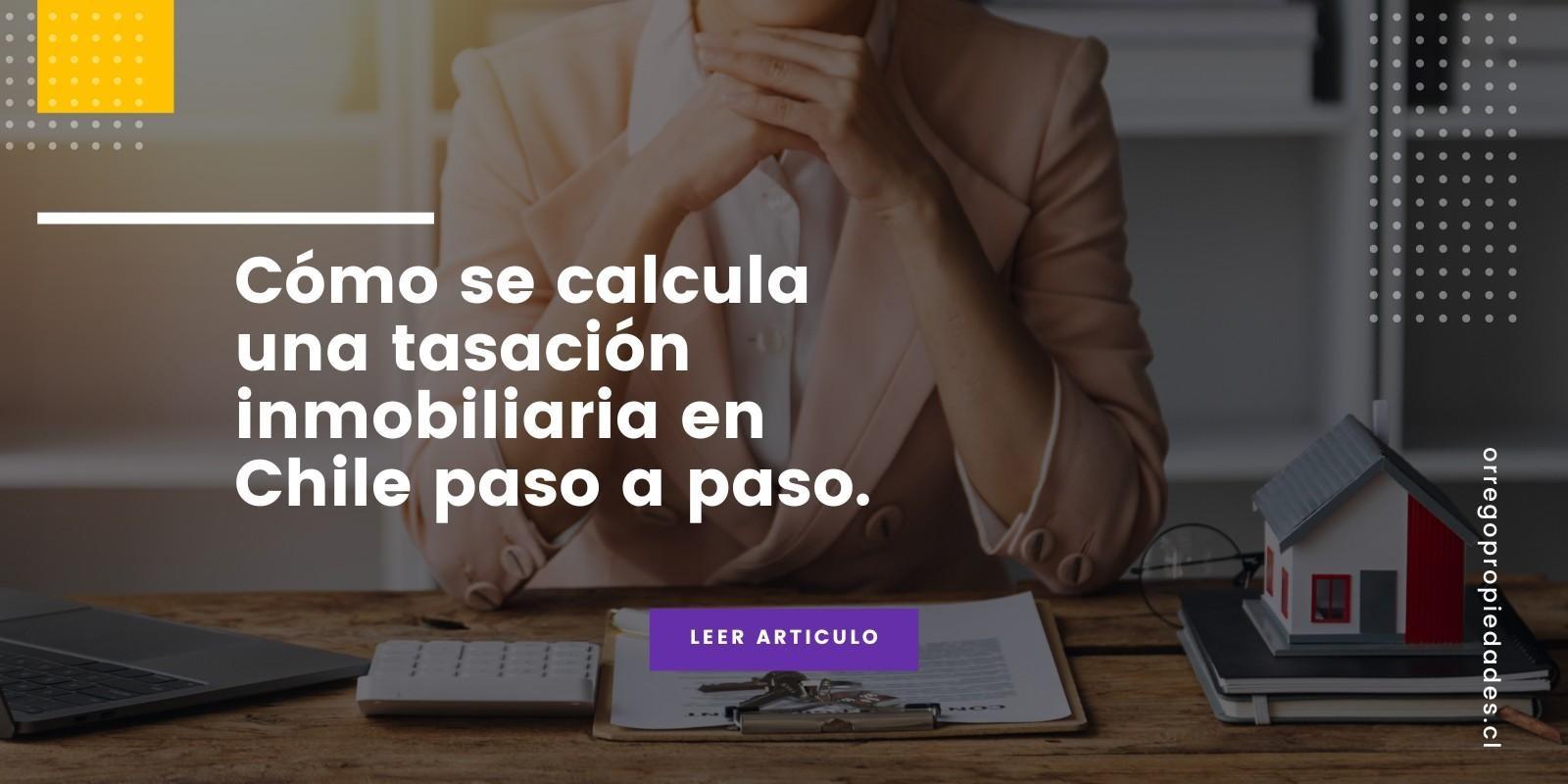 Cómo se calcula una tasación inmobiliaria en Chile paso a paso.