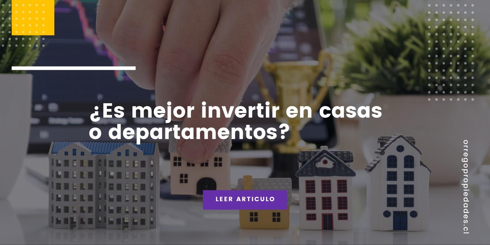 Invertir en bienes raíces: casas vs. departamentos