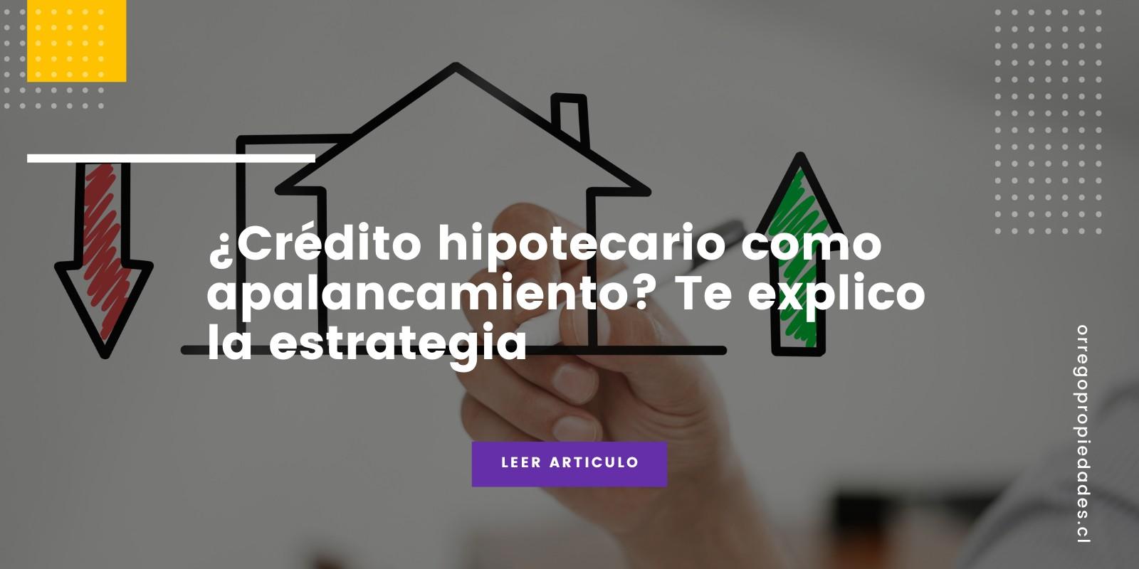 Crédito hipotecario como apalancamiento efectivo