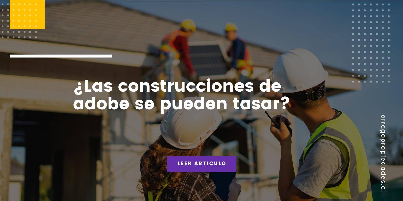 ¿Las construcciones de adobe se pueden tasar?