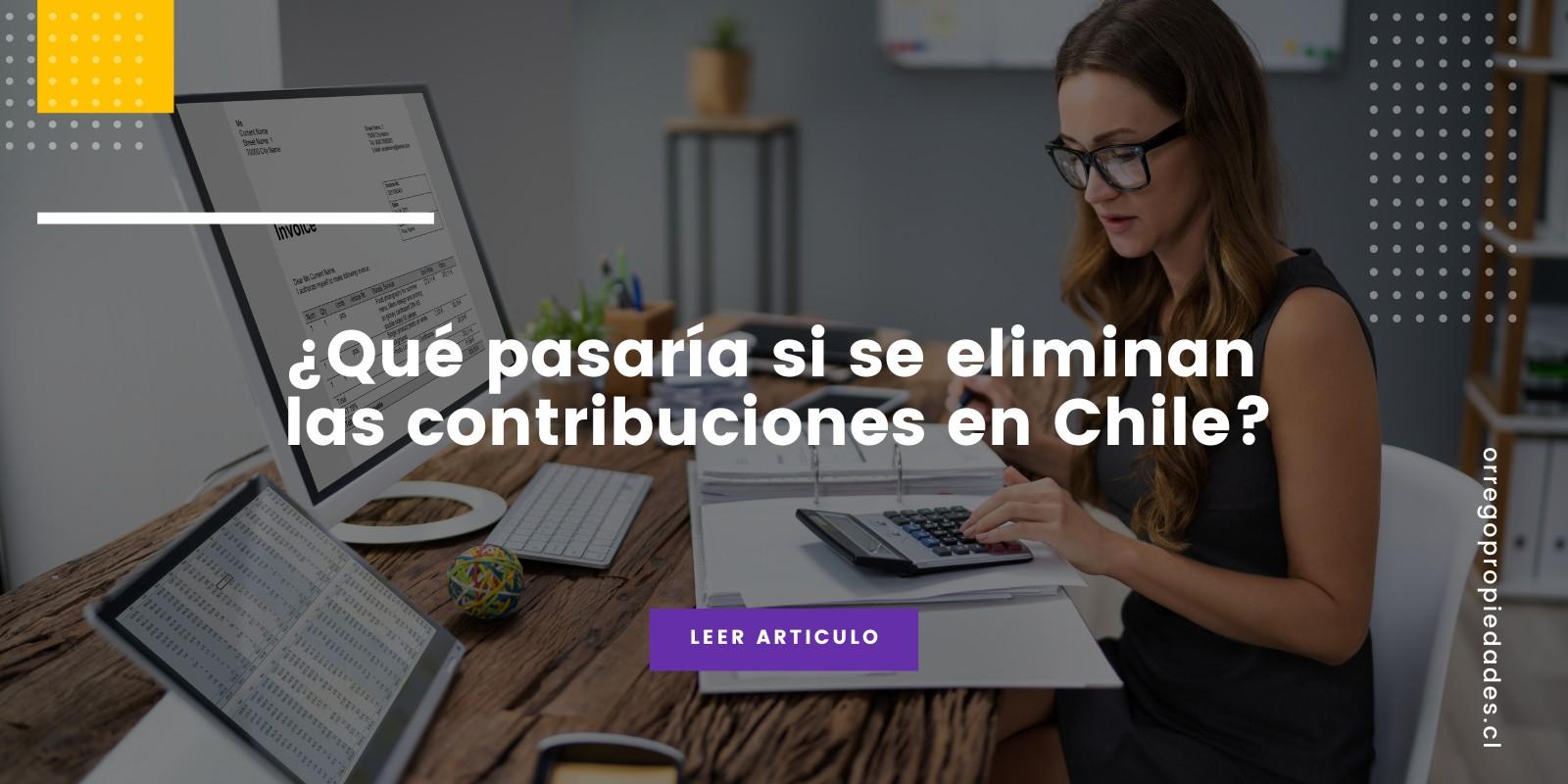 ¿Qué pasaría si se eliminan las contribuciones en Chile? Impacto en precios de viviendas, arriendos y municipios vulnerables